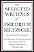 The Selected Writings of Friedrich Nietzsche