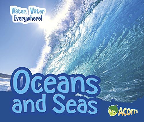 Oceans and Seas (Water, Water Everywhere!) Paperback – 1 Aug. 2016