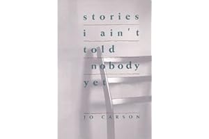 Stories I Ain't Told Nobody Yet: Selections from the People Pieces