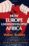 How Europe Underdeveloped Africa by Walter Rodney (1981-01-01)