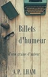 Billets d'humeur d'une graine d'auteur (French Edition) by 