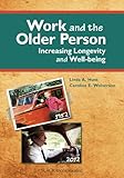 Work and the Older Person: Increasing Longevity and Wellbeing