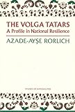 The Volga Tatars : A Profile in National Resilience, Rorlich, Azade-Ayse, 0817983910