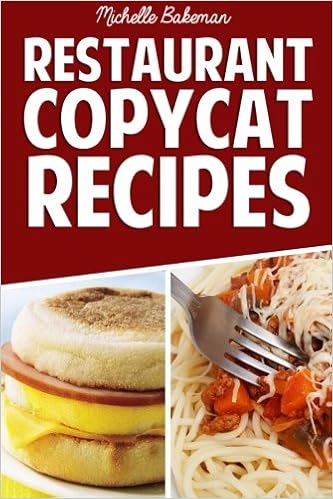 Restaurant Copycat Recipes Top Secret Recipes Exposed In The Comfort Of Your Own Home Bakeman Michelle 9781507750292 Amazon Com Books