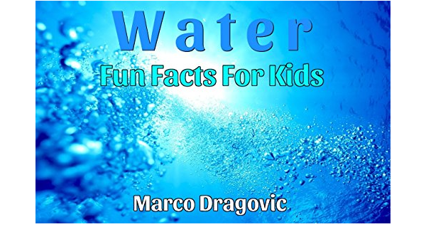 Water Fun Facts For Kids Picture Books For Kids Kindle Edition By Dragovic Marco Children Kindle Ebooks Amazon Com