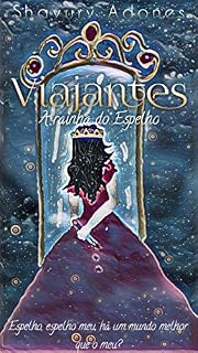 Livro Viajantes: A rainha do Espelho