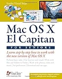 Mac OS X El Capitan for Seniors: Learn Step by Step How to Work with Mac OS X El Capitan (Computer Books for Seniors series)