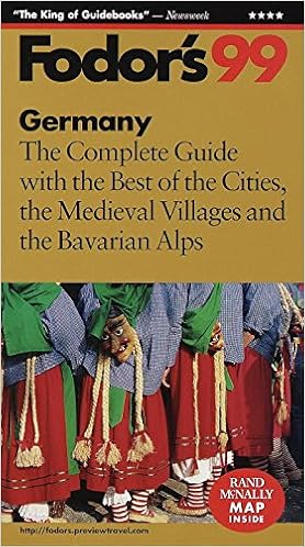 Germany 99 The Complete Guide With The Best Of The Cities Medieval Villages And The Bavari An Alps Fodor S Gold Guides Fodor S 9780679001379 Amazon Com Books