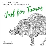 Just for Taurus Zodiac Sign Adult Coloring Book