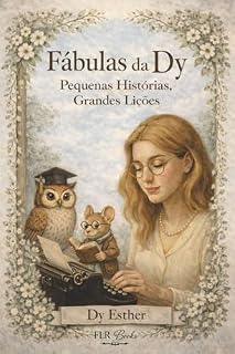 Livro Fábulas da Dy: Pequenas Histórias, Grandes Lições