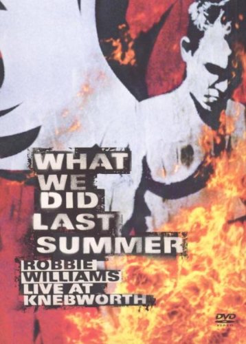 Williams, Robbie - What We Did Last Summer - Live At Knebworth