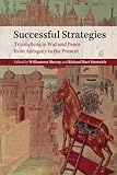 Successful Strategies: Triumphing In War And Peace From Antiquity To The Present