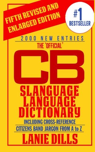 The 'Official' CB Slanguage Language Dictionary (Including Cross Reference)