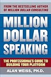 51ku49gNt4L. SL160  Million Dollar Speaking: The Professional’s Guide to Building Your Platform
