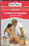 Front cover for the book A Civilised Arrangement by Catherine George