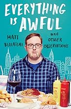 Everything Is Awful: And Other Observations