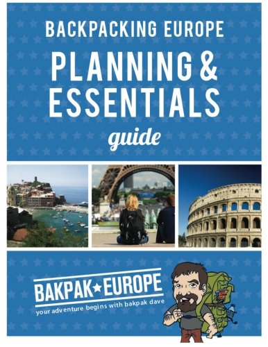 Backpacking Europe Planning & Essentials Guide by David Barish, Shilo Urban