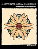 30-Minute Flower Mandalas Coloring Book: Meditation and Relaxation through Coloring by