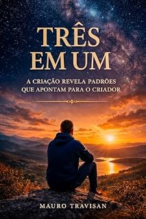Livro Três Em Um: A criação revela padrões que apontam para o Criador