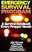 Emergency Survival Program: A Survival Handbook Every Prepper Needs: (Prepper's Guide, Survival Guide, Alternative Medicine, Emergency)