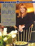 Dining with the Duchess: Making Everyday Meals a Special Occasion by Sarah The Duchess of York, Weight Watchers