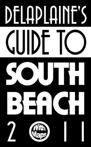 Delaplaine's Guide to South Beach 2011 Delaplaine's Guide to South Beach 2011
