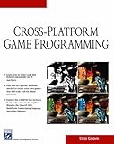 Cross Platform Game Programming (Game Development) by