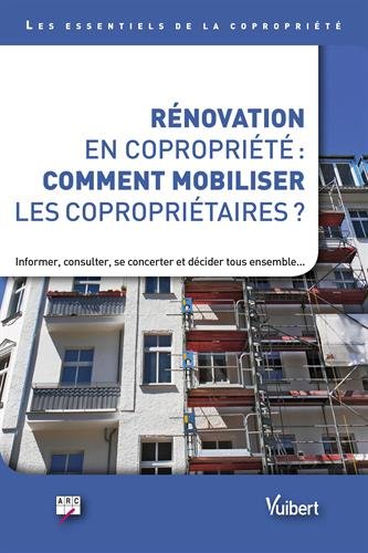 Rénovation en copropriété, comment mobiliser les propriétaires ?