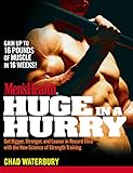 Men's Health Huge in a Hurry: Get Bigger, Stronger, and Leaner in Record Time with the New Science of Strength Training (Men's Health (Rodale))