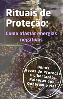 Livro Rituais de Proteção: Como afastar energias negativas