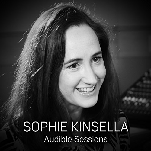 Sophie Kinsella: Audible Sessions: FREE Exclusive Interview