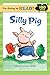 I'm Going to Read® (Level 2): Silly Pig (I'm Going to Read® Series)