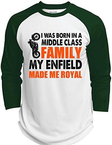 I Was Born In A Middle Class Family My Enfield Made Me Royal T Shirt, Sport T Shirt Baseball Jersey (M,White/Forest)