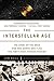 The Interstellar Age: The Story of the NASA Men and Women Who Flew the Forty-Year Voyager Mission - Book by Jim Bell