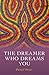 The Dreamer Who Dreams You by Daniel Stone