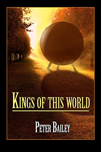 Kings Of This World by [Bailey, Peter]
