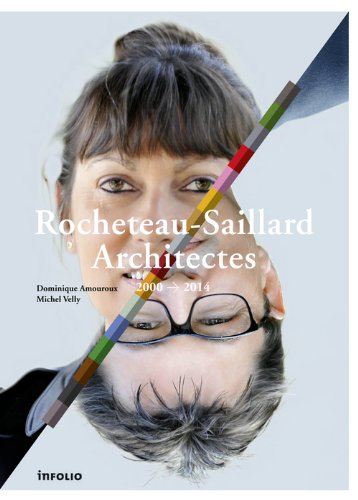 Rocheteau-Saillard Architectes (2000-2014) by Dominique Amouroux, Michel Velly