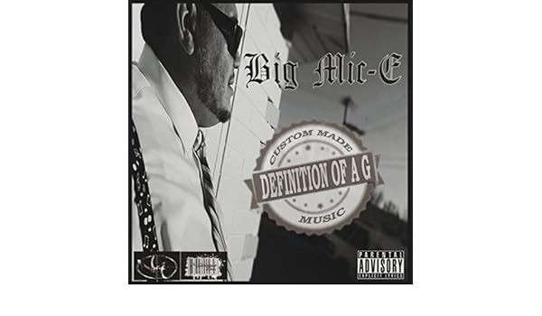 Definition Of A G Explicit By Big Mic E On Amazon Music Amazon Com