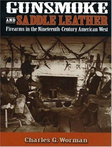 Download Gunsmoke And Saddle Leather: Firearms in the Nineteenth-Century American West PDF