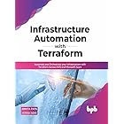 Infrastructure Automation with Terraform: Automate and Orchestrate your Infrastructure with Terraform Across AWS and Microsof
