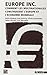 Europe Inc : Comment les multinationales construisent l'Europe et l'économie mondiale by 