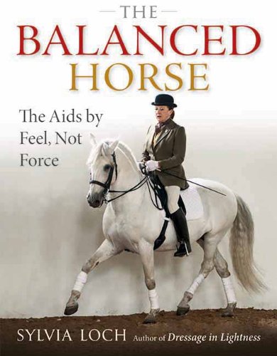The Balanced Horse: The AIDS by Feel, Not Force by Sylvia Loch