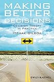 Making Better Decisions: Decision Theory in Practice