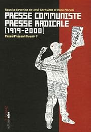 Presse communiste, presse radicale, 1919-2000