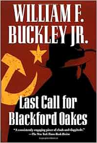 Amazon Com Last Call For Blackford Oakes Blackford Oakes Mysteries 9780156032957 William F