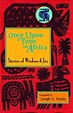 Once Upon a Time in Africa: Stories of Wisdom and Joy by 