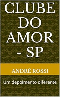 Livro Clube do Amor - SP: Um depoimento diferente
