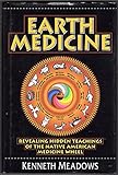 Earth Medicine: Revealing Hidden Teachings of the Native American Medicine Wheel by 