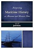 Image de Interpreting Maritime History at Museums and Historic Sites (Interpreting History)