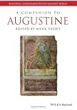 A Companion to Augustine (Blackwell Companions to the Ancient World)